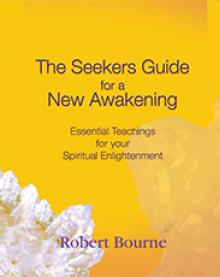The Seekers Guide for a New Awakening by Robert Bourne