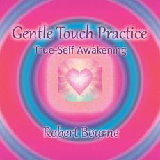 Gentle Touch Practice to awaken oneness love and pure awareness