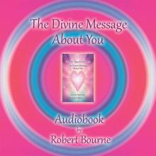 The Divine Message About you audiobook by Robert Bourne
